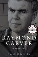 Raymond Carver: A Writer's Life 074326245X Book Cover