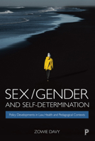 Sex/Gender and Self-Determination: Policy Developments in Law, Health and Pedagogical Contexts 1447345657 Book Cover