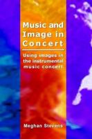 Music and Image in Concert 0980732603 Book Cover