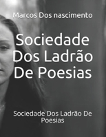 Sociedade Dos ladr�o De Poesias: Sociedade Dos ladr�o De Poesias B08C9D72GT Book Cover