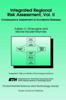 Integrated Regional Risk Assessment: Volume II: Consequence Assessment of Accidental Releases (Environmental Science and Technology Library) 0792337182 Book Cover