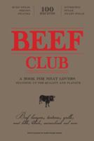 The Beef Club: From Classic Steaks to High-Brow Burgers and Experimental Cocktails 174270803X Book Cover