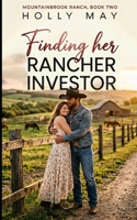 Finding Her Rancher Investor: A Small Town, Cowboy Romance (Mountainbrook Ranch Trilogy) B0H7LKPXBK Book Cover