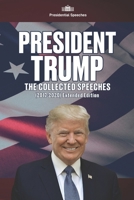President Trump - The Collected Speeches (2017-2020) Extended Edition B08TQ4F7HD Book Cover