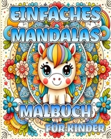 Einfaches Mandalas-Malbuch für Kinder: Große Mandalas zum Ausmalen für die Entspannung (German Edition) B0CP7KK6ZK Book Cover