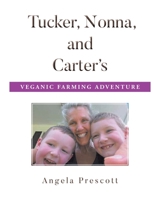 Tucker, Nonna, and Carter's Veganic Farming Adventure B0GV1LL18K Book Cover