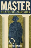 Master of Westfall Plantation 0986001910 Book Cover