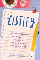 Listify: List and Journal Your Way to Balance, Self-Discovery, and Self-Care 1642501026 Book Cover