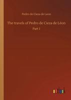 The Travels of Pedro de Cieza de L�on 3734042488 Book Cover