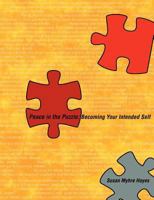 Peace in the Puzzle: Becoming Your Intended Self 0578078198 Book Cover