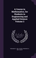 A Course in Mathematics, for Students of Engineering and Applied Science; Volume 2 1018396373 Book Cover