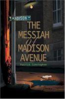 The Messiah of Madison Avenue 0595317448 Book Cover