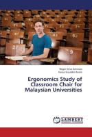 Ergonomics Study of Classroom Chair for Malaysian Universities 3659380172 Book Cover
