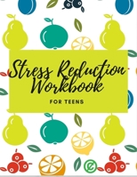 Stress Reduction Workbook For Teens: Ideal and Perfect Gift Stress Reduction Workbook For Teens and Kids| Best gift for Son,Daughter, Boyfriend, Girlfriend| Gift Workbook and Notebook| Best Gift Ever B087LFRVB1 Book Cover