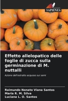Effetto allelopatico delle foglie di zucca sulla germinazione di M. nuttalli (Italian Edition) 6206902374 Book Cover