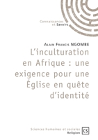 L'inculturation en Afrique: une exigence pour une Église en quête d'identité (French Edition) 2342350600 Book Cover