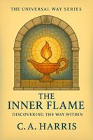 The Inner Flame: Discovering the Way Within (The Universal Way Series) B0G6SSSQDS Book Cover