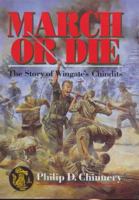 March Or Die: The Story of Wingate's Chindits 1840372893 Book Cover