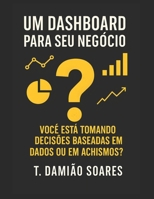 Um Dashboard para Seu Negócio: Você está tomando decisões baseadas em Dados ou em Achismo? (Portuguese Edition) B0F8W3DBPF Book Cover