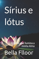 Sírius e lótus: O brilho que ilumina a minha Alma (Portuguese Edition) B0F63CLZDR Book Cover