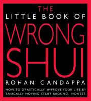Little Book of Wrong Shui: How to Drastically Improve Your Life by Basically Moving Stuff Around - Honest 0740704753 Book Cover