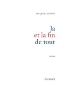 Ja Et La Fin de Tout 2246503418 Book Cover