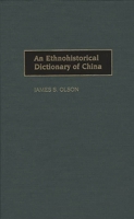 An Ethnohistorical Dictionary of China 0313288534 Book Cover