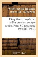 Cinquième congrès des jardins ouvriers, compte rendu. Paris, 5-7 novembre 1920 232903525X Book Cover