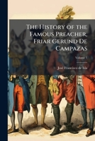 Historia Del Famoso Predicador Fray Gerundio De Campazas; Volume 1 1147939152 Book Cover