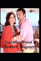 Natalie Wood & Robert Wagner!: Persons of Interest B0858TVH4D Book Cover