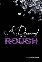 A Diamond In The Rough 1491214635 Book Cover