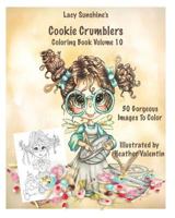 Lacy Sunshine's Cookie Crumblers Coloring Book Volume 10: Yummy Sweet Dessert and Kitchen Fairies To Color 1533527105 Book Cover