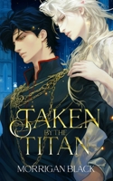 Taken by the Titan: A Dark MM Mpreg Romance B0DSBK6YLS Book Cover