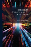 Istruzioni scientifiche pei viagiatori 1141955636 Book Cover