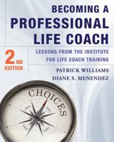 Becoming a Professional Life Coach: Lessons from the Institute for Life Coach Training 0393705056 Book Cover
