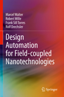 Design Automation for Field-Coupled Nanotechnologies B0BQ678KV4 Book Cover