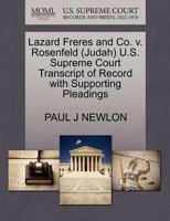 Lazard Freres and Co. v. Rosenfeld (Judah) U.S. Supreme Court Transcript of Record with Supporting Pleadings 1270581600 Book Cover