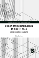 Urban Marginalisation in South Asia: Waste Pickers in Calcutta 0367589737 Book Cover
