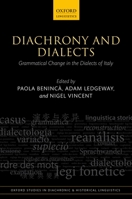 Diachrony and Dialects: Grammatical Change in the Dialects of Italy 0198701780 Book Cover