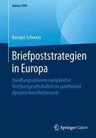 Briefpoststrategien in Europa: Handlungsoptionen europäischer Briefpostgesellschaften im zunehmend dynamischen Wettbewerb (Edition KWV) 365824691X Book Cover