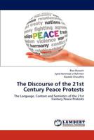 The Discourse of the 21st Century Peace Protests: The Language, Context and Semiotics of the 21st Century Peace Protests 3659287849 Book Cover