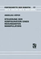 Steuerung der Konfiguration eines redundanten Manipulators (Fortschritte der Robotik) 3528065168 Book Cover