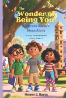 The Wonder of Being You (A Busy, Brilliant Brains Series: Navigating ADHD for Kids!) B0GQ35WL8Z Book Cover