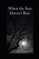 When the Sun Doesn't Rise B0DTGHY5JQ Book Cover