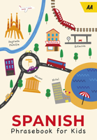 Spanish Phrasebook for Kids (Kids Phrasebook) 074958369X Book Cover