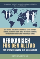 Afrikanisch für den Alltag: Afrikanisch für Anfänger und Reisende: Der umfassende Leitfaden mit praktischen, leicht zu merkenden Sätzen für schnelle ... und alltägliche Gespräche. (German Edition) B0F4PDK263 Book Cover