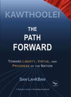 Kawthoolei - The Path Forward: Toward Liberty, Virtue, and Progress of the Nation B0FBRCKJ8P Book Cover