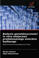 Badanie genotoksyczności in vitro miejscowo produkowanego osierdzia bydlęcego 6203511706 Book Cover