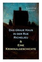 Das graue Haus in der Rue Richelieu & Eine Kriminalgeschichte 8026887778 Book Cover