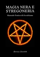 Magia Nera e Stregoneria 147175734X Book Cover